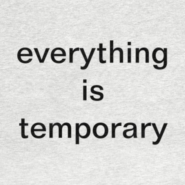 everything is temporary by Things & Stuff